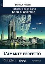 L' amante perfetto. Sogni di cristallo