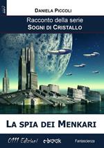 La spia dei Menkari. Sogni di cristallo