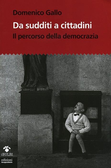 Da sudditi a cittadini. Il percorso della democrazia. Con CD-ROM - Domenico Gallo - copertina