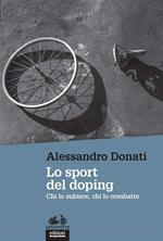 Lo sport del doping. Chi lo subisce, chi lo combatte