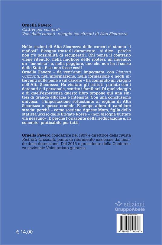 Cattivi per sempre? Voci dalle carceri: viaggio nei circuiti di Alta Sicurezza - Ornella Favero - 2