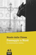 Passaggio a Nord. La colonizzazione mafiosa