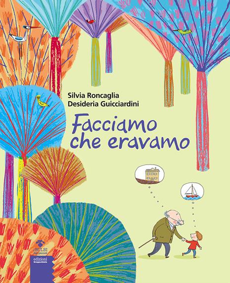 Facciamo che eravamo - Silvia Roncaglia,Desideria Guicciardini - copertina