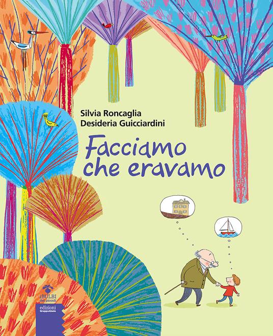 Facciamo che eravamo - Silvia Roncaglia,Desideria Guicciardini - copertina