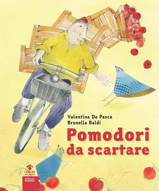 Pomodori da scartare - Valentina De Pasca,Brunella Baldi - copertina