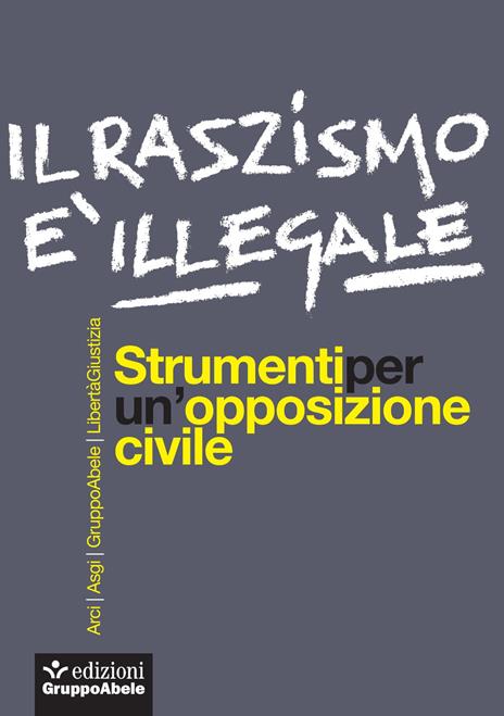 Il razzismo è illegale. Strumenti per un'opposizione civile - copertina