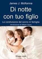 Di notte con tuo figlio. La condivisione del sonno in famiglia