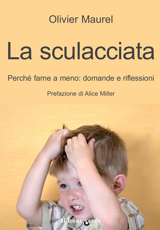 La sculacciata. Perché farne a meno: domande e riflessioni - Olivier Maurel - copertina