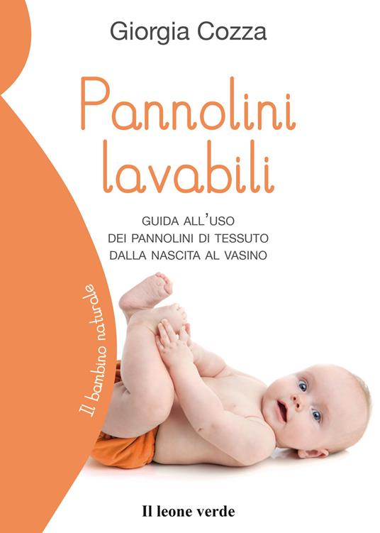 Pannolini lavabili. Guida all'uso dei pannolini di tessuto dalla nascita al vasino - Giorgia Cozza - copertina