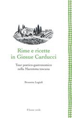 Rime e ricette in Giosue Carducci. Tour poetico-gastronomico nella Maremma toscana