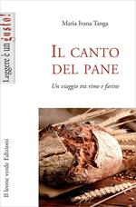 Il canto del pane. Un viaggio tra rime e farine