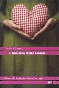 Il tizio della tomba accanto - Katarina Mazzetti - copertina