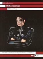 Michael Jackson. Il re del pop. Ediz. illustrata