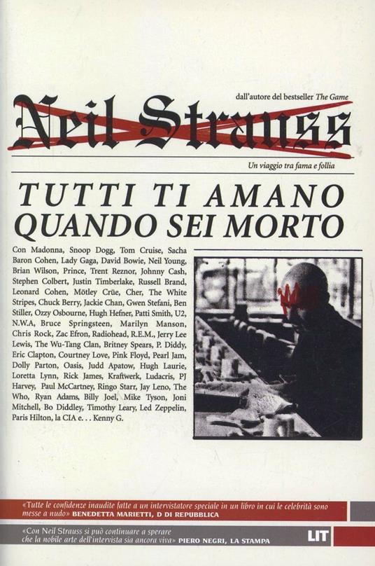 Tutti ti amano quando sei morto. Un viaggio tra fama e follia - Neil Strauss - copertina