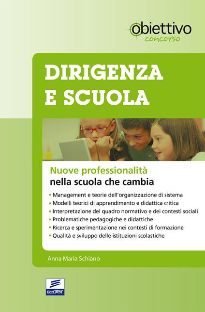 Dirigenza e scuola. Nuove professionalità nella scuola che cambia - Anna M. Schiano - copertina