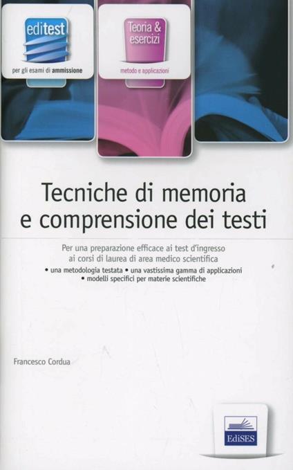 Tecniche di memoria e comprensione dei testi. Per una preparazione efficace ai test di ingresso ai corsi di laurea di area medico-scientifica - Francesco Cordua - copertina