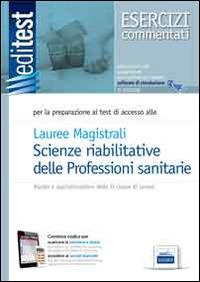 EdiTEST 15. Laurea magistrali professioni sanitarie della riabilitazione. Esercizi commentati. Per la preparazione agli esami. Con aggiornamento online - Rosaria Alvaro - copertina