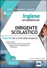 Inglese nel concorso per dirigente scolastico. Teoria e test per la verifica delle competenze. Con software di simulazione