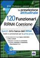 120 Funzionari RIPAM Coesione. La preselezione attitudinale. Con software di simulazione