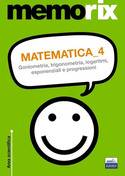 Matematica. Vol. 4: Goniometria, trigonometria, logaritmi, esponenziali e progressioni. - Emiliano Barbuto - copertina