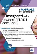 Il manuale dei concorsi per insegnanti nelle scuole d'infanzia comunali. Teoria e test per la preparazione a tutte le fasi di selezione. Con software di simulazione