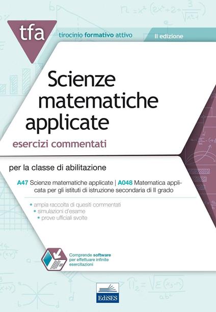 22 TFA. Scienze matematiche applicate. Esercizi commentati per la classe A47 (A048). Con software di simulazione - copertina