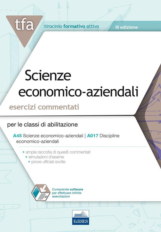 E8 TFA. Scienze economico-aziendali. Esercizi commentati per le classi di abilitazione A45, A017. Con software di simulazione - copertina