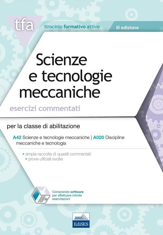 E17 TFA. Scienze e tecnologie meccaniche. Esercizi commentati. Per la classe di abilitazione A42, A020. Con software di simulazione - Cataldo Vincenzo Biffaro,Olimpia Rescigno,Rosalba Labile - copertina