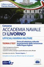 Concorso Accademia Navale di Livorno. Marina militare. Teoria e test per la prova di selezione culturale e di accertamento della conoscenza della lingua inglese. Con software di simulazione