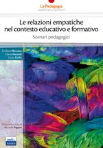 Le relazioni empatiche nel contesto educativo e formativo. Scenari pedagogici