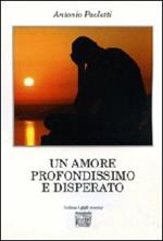 Un amore profondissimo e disperato