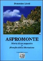 Aspromonte. Storia di un sequestro e filosofia della liberazione