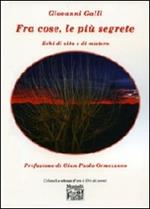 Fra cose, le più segrete. Echi di vita e di mistero