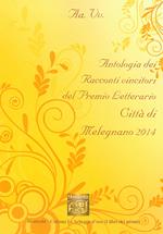 Antologia del Premio letterario città di Melegnano 2014