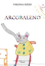 Arcobaleno. Ediz. illustrata