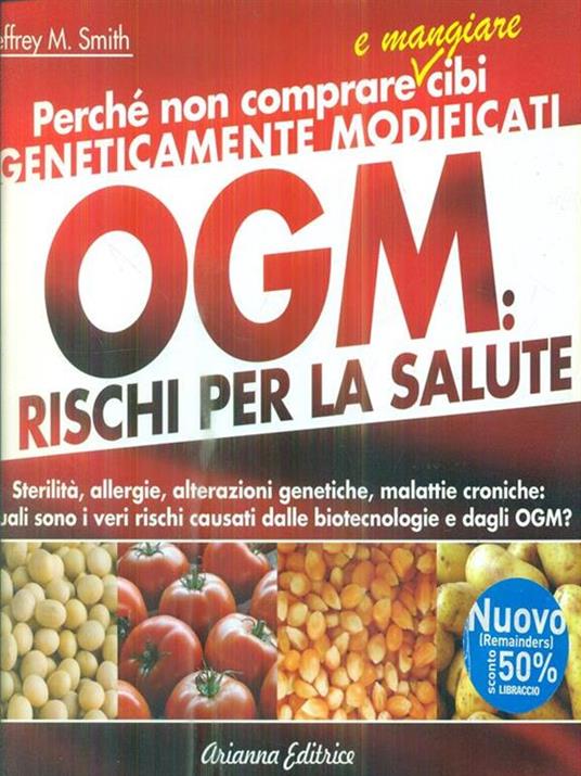 OGM. I rischi per la salute - Jeffrey M. Smith - 2