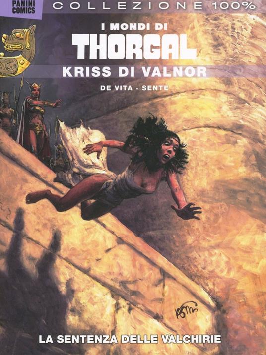 Kriss di Valnor. I mondi di Thorgal. Vol. 1: sentenza delle Valchirie, La. - Yves Sente,Giulio De Vita - copertina