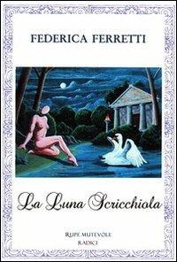 La luna scricchiola - Federica Ferretti - copertina