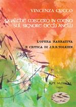 Qualche mistero in meno su «Il Signore degli anelli». L'opera narrativa e critica di J.R.R. Tolkien