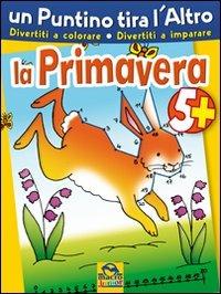 Un puntino tira l'altro. La primavera. Ediz. illustrata - copertina