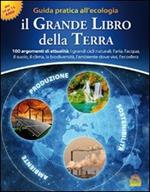 Il grande libro della terra. Guida pratica all'ecologia