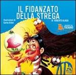 I racconti del trenino. Il fidanzato della strega