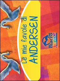 Le mie favole di Andersen - Hans Christian Andersen - copertina