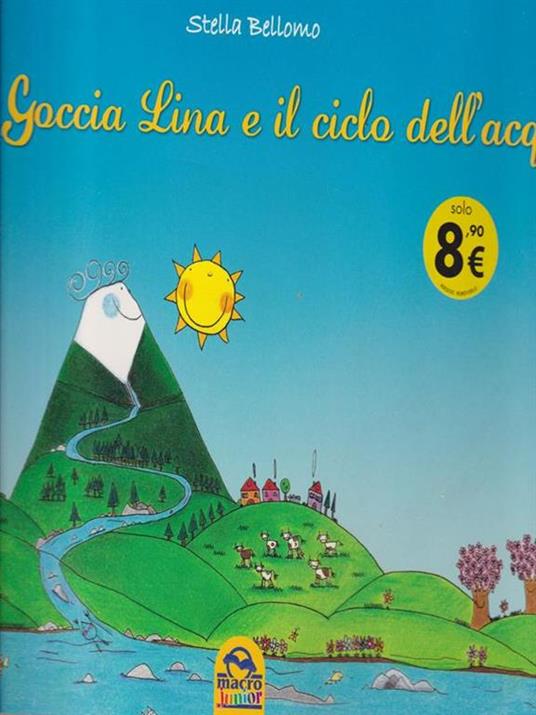 Goccia Lina e il ciclo dell'acqua - Stella Bellomo - 3