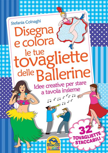 Disegna e colora le tue tovagliette delle ballerine - Stefania Colnaghi - copertina