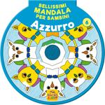 Bellissimi mandala per bambini. Vol. 6: Azzurro