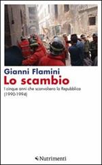 Lo scambio. I cinque anni che sconvolsero la Repubblica (1990-1994)