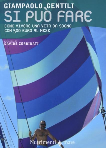 Si può fare. Come vivere una vita da sogno con 500 euro al mese - Giampaolo Gentili - copertina