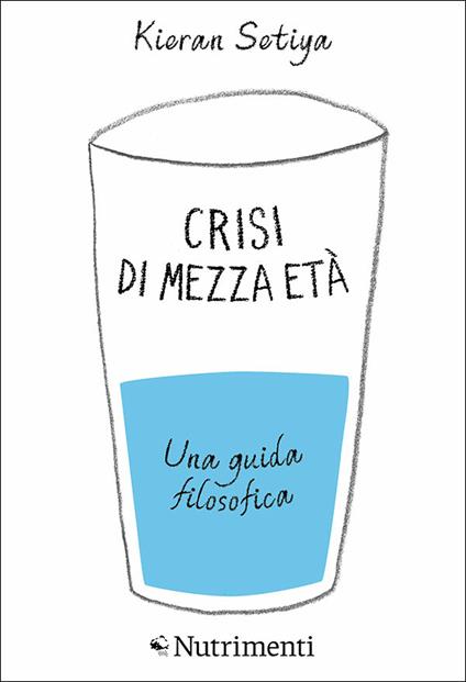 Crisi di mezza età. Una guida filosofica - Kieran Setiya,Luca Ciarrocca - ebook