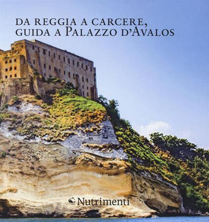 Da reggia a carcere. Guida a palazzo D'Avalos - copertina